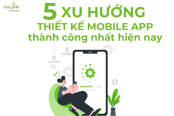 5 xu hướng thiết kế mobile app thành công nhất hiện nay