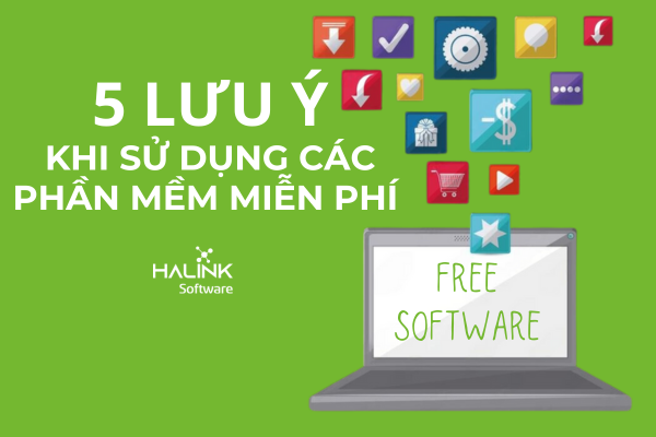 5 lưu ý khi sử dụng các phần mềm miễn phí